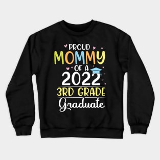 Proud Mommy Of A 2022 3rdt Grade Senior Grad Class Of School Crewneck Sweatshirt